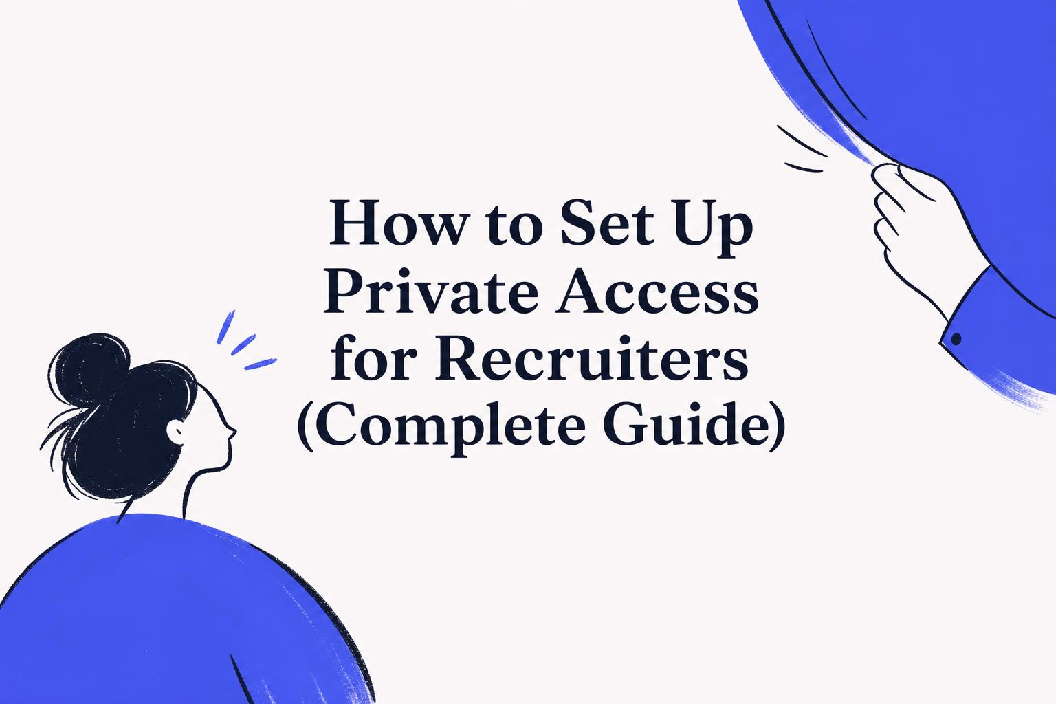 how to set up private access for recruiters