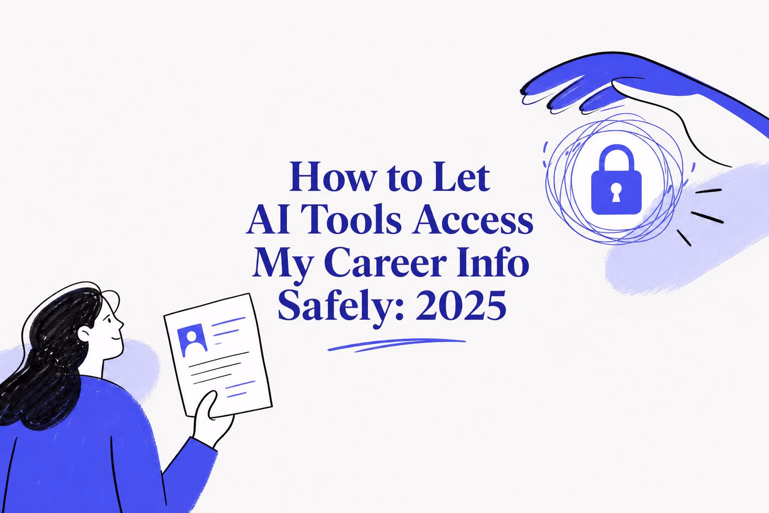 how to let ai tools access my career info safely
