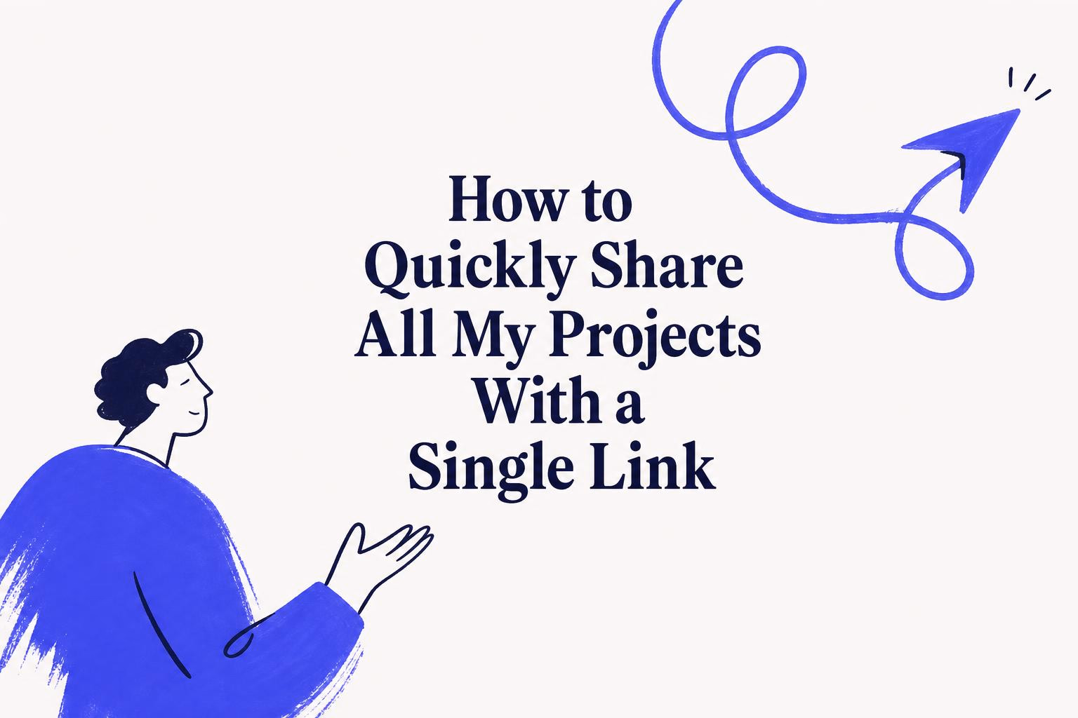 how to quickly share all my projects with a single link